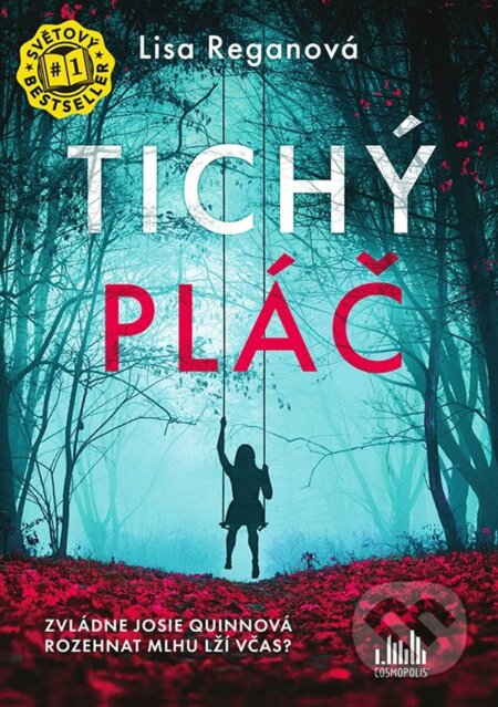 Kniha: Tichý pláč (Lisa Regan). Cosmopolis, 2023 Kniha: Tichý pláč (Lisa Regan). Cosmopolis, 2023