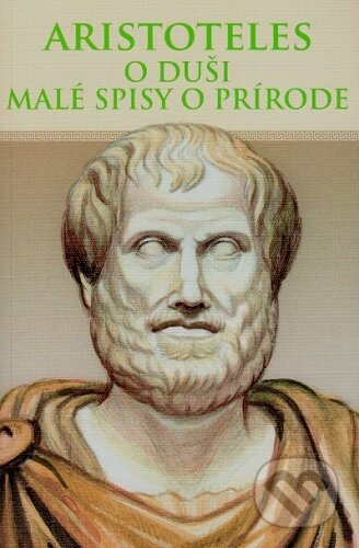Kniha: O duši - Malé spisy o prírode (Aristoteles). Thetis, 2022 Kniha: O duši - Malé spisy o prírode (Aristoteles). Thetis, 2022