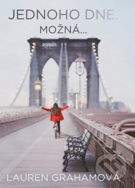 Kniha: Jednoho dne, možná… (Lauren Graham). XYZ, 2014 Kniha: Jednoho dne, možná… (Lauren Graham). XYZ, 2014