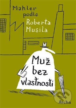Kniha: Muž bez vlastností (Nicolas Mahler). Archa, 2014 Kniha: Muž bez vlastností (Nicolas Mahler). Archa, 2014
