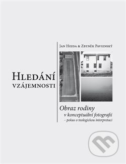 Kniha: Hledání vzájemnosti (Jan Hojda). , 2012 Kniha: Hledání vzájemnosti (Jan Hojda). , 2012