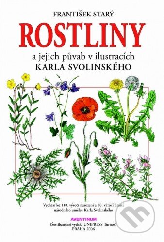 Kniha: Rostliny a jejich půvab v ilustracích Karla Svolinského (František Starý). Aventinum, 2012 Kniha: Rostliny a jejich půvab v ilustracích Karla Svolinského (František Starý). Aventinum, 2012