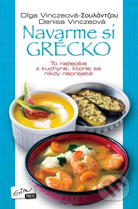 Kniha: Navarme si Grécko (Denisa Vinczeová a Oľga Vinczeová). Evitapress, 2014 Kniha: Navarme si Grécko (Denisa Vinczeová a Oľga Vinczeová). Evitapress, 2014