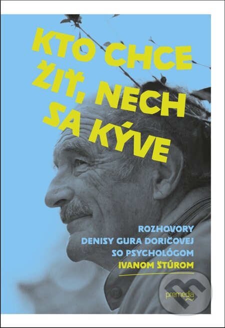E-kniha: Kto chce žiť, nech sa kýve (Denisa Gura Doričová a Ivan Štúr). Premedia, 2014 E-kniha: Kto chce žiť, nech sa kýve (Denisa Gura Doričová a Ivan Štúr). Premedia, 2014