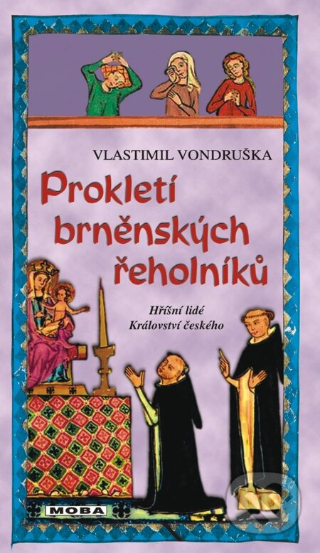 E-kniha: Prokletí brněnských řeholníků (Vlastimil Vondruška). Moba, 2011 E-kniha: Prokletí brněnských řeholníků (Vlastimil Vondruška). Moba, 2011