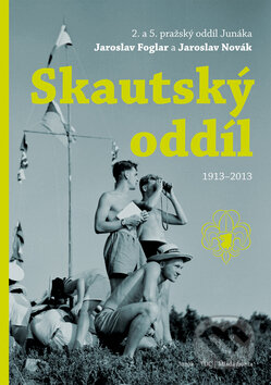 Kniha: Skautský oddíl (Roman Šantora). Mladá fronta, 2014 Kniha: Skautský oddíl (Roman Šantora). Mladá fronta, 2014