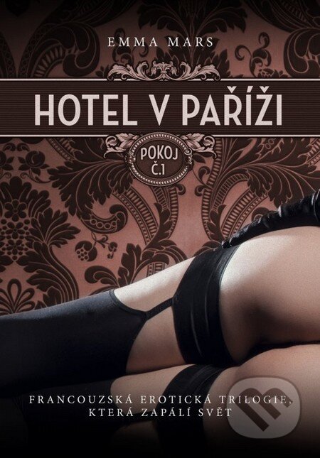 Kniha: Hotel v Paříži: pokoj č. 1 (Emma Mars). XYZ, 2014 Kniha: Hotel v Paříži: pokoj č. 1 (Emma Mars). XYZ, 2014