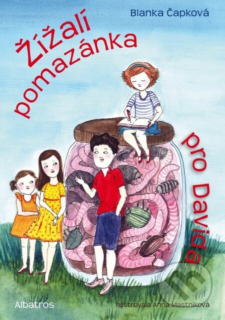 Kniha: Žížalí pomazánka pro Davida (Anna Mastníková a Blanka Čapková). Albatros CZ, 2014 Kniha: Žížalí pomazánka pro Davida (Anna Mastníková a Blanka Čapková). Albatros CZ, 2014
