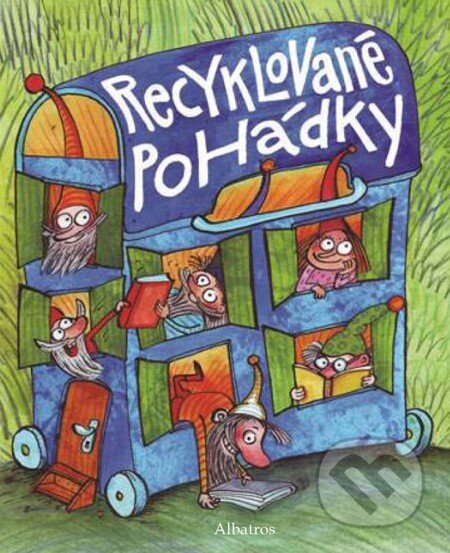 Kniha: Recyklované pohádky (Alena Schulz a kolektív). Albatros CZ, 2014 Kniha: Recyklované pohádky (Alena Schulz a kolektív). Albatros CZ, 2014