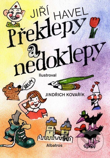 Kniha: Překlepy a nedoklepy (Jindřich Kovařík a Jiří Havel). Albatros CZ, 2014 Kniha: Překlepy a nedoklepy (Jindřich Kovařík a Jiří Havel). Albatros CZ, 2014