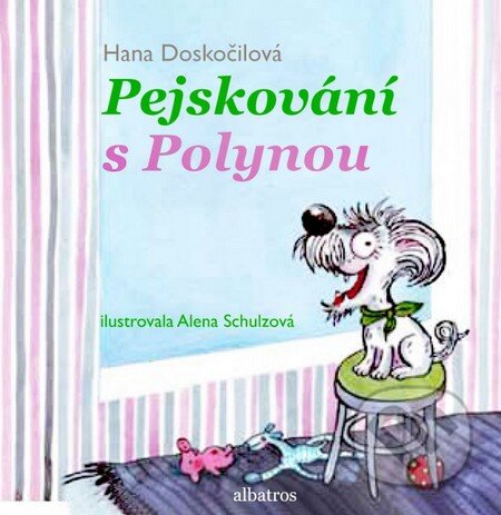 Kniha: Pejskování s Polynou (Hana Doskočilová a Alena Schulz). Albatros CZ, 2014 Kniha: Pejskování s Polynou (Hana Doskočilová a Alena Schulz). Albatros CZ, 2014