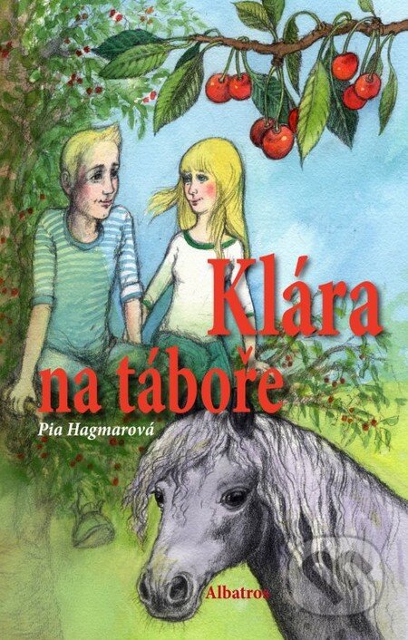 Kniha: Klára na táboře (Pia Hagmar). Albatros CZ, 2014 Kniha: Klára na táboře (Pia Hagmar). Albatros CZ, 2014