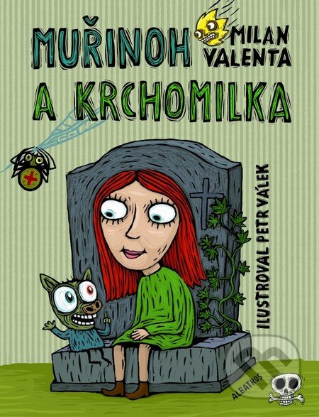 Kniha: Muřinoh a Krchomilka (Milan Valenta a Petr Válek). Albatros CZ, 2014 Kniha: Muřinoh a Krchomilka (Milan Valenta a Petr Válek). Albatros CZ, 2014