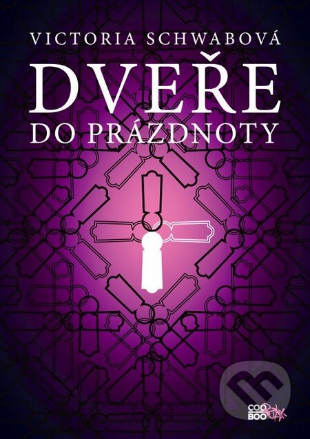 Kniha: Dveře do prázdnoty (Victoria Schwab). CooBoo CZ, 2014 Kniha: Dveře do prázdnoty (Victoria Schwab). CooBoo CZ, 2014