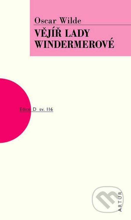 Kniha: Vějíř lady Windermerové (Oscar Wilde). Artur, 2014 Kniha: Vějíř lady Windermerové (Oscar Wilde). Artur, 2014