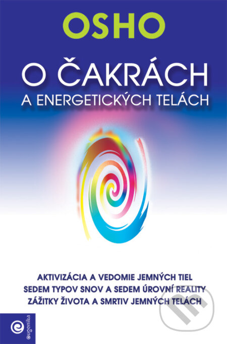 Kniha: O čakrách a energetických telách (Osho). Eugenika, 2014 Kniha: O čakrách a energetických telách (Osho). Eugenika, 2014