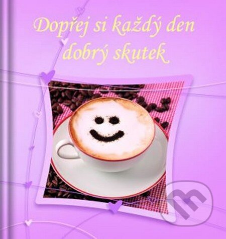Kniha: Dopřej si každý den dobrý skutek (Doron). Doron, 2014 Kniha: Dopřej si každý den dobrý skutek (Doron). Doron, 2014