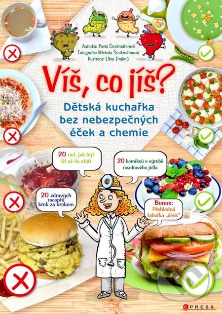 Kniha: Víš co jíš? (Libor Drobný a Pavla Šmikmátorová). CPRESS, 2014 Kniha: Víš co jíš? (Libor Drobný a Pavla Šmikmátorová). CPRESS, 2014