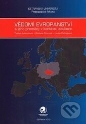 Kniha: Vědomí evropanství a jeho proměny v kontextu edukace (Ostravská univerzita). Ostravská univerzita, 2013 Kniha: Vědomí evropanství a jeho proměny v kontextu edukace (Ostravská univerzita). Ostravská univerzita, 2013