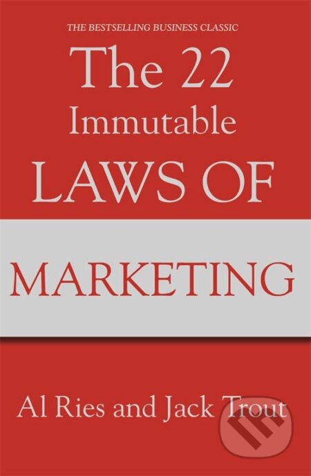 The 22 Immutable Laws of Marketing - Al Ries, Jack Trout, Profile Books, 1994