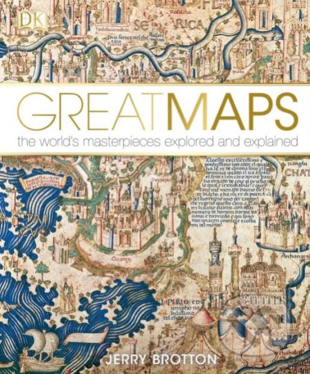 Kniha: Great Maps (Jerry Brotton). Dorling Kindersley, 2014 Kniha: Great Maps (Jerry Brotton). Dorling Kindersley, 2014