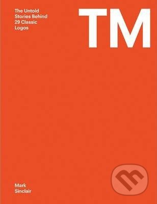 Kniha: TM (Mark Sinclair). Laurence King Publishing, 2014 Kniha: TM (Mark Sinclair). Laurence King Publishing, 2014