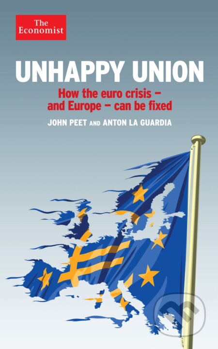 Kniha: Unhappy Union (John Peet a Anton La Guardia). Economist Books, 2014 Kniha: Unhappy Union (John Peet a Anton La Guardia). Economist Books, 2014