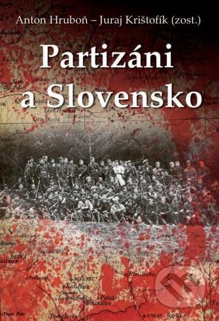 Kniha: Partizáni a Slovensko (Anton Hruboň a Juraj Krištofík). Spolok Slovákov v Poľsku, 2013 Kniha: Partizáni a Slovensko (Anton Hruboň a Juraj Krištofík). Spolok Slovákov v Poľsku, 2013