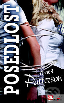 Kniha: Posedlost (James Patterson). Alpress, 2014 Kniha: Posedlost (James Patterson). Alpress, 2014