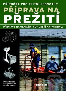 Kniha: Příprava na přežití (Svojtka&Co.). Svojtka&Co., 2014 Kniha: Příprava na přežití (Svojtka&Co.). Svojtka&Co., 2014