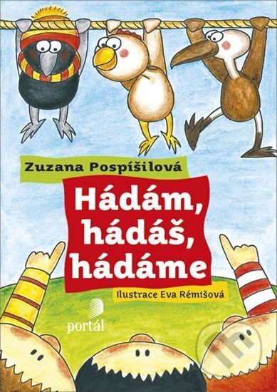 Kniha: Hádám, hádáš, hádáme (Zuzana Pospíšilová). Portál, 2014 Kniha: Hádám, hádáš, hádáme (Zuzana Pospíšilová). Portál, 2014