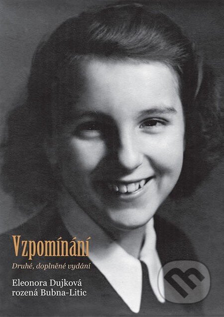 Kniha: Vzpomínání (Eleonora Dujková). Čas, 2014 Kniha: Vzpomínání (Eleonora Dujková). Čas, 2014
