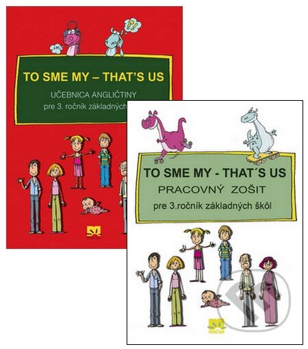 Kniha: To sme my - That's us (pracovný zošit + učebnica) (Príroda). Príroda, 2010 Kniha: To sme my - That's us (pracovný zošit + učebnica) (Príroda). Príroda, 2010