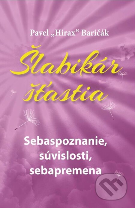 E-kniha: Šlabikár šťastia 2 (Pavel Hirax Baričák). HladoHlas, 2014 E-kniha: Šlabikár šťastia 2 (Pavel Hirax Baričák). HladoHlas, 2014