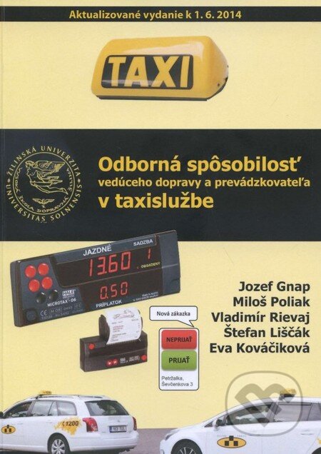 Kniha: Odborná spôsobilosť vedúceho dopravy a prevádzkovateľa v taxislužbe (Jozef Gnap, Miloš Poliak a kolektiv). EDIS, 2014 Kniha: Odborná spôsobilosť vedúceho dopravy a prevádzkovateľa v taxislužbe (Jozef Gnap, Miloš Poliak a kolektiv). EDIS, 2014