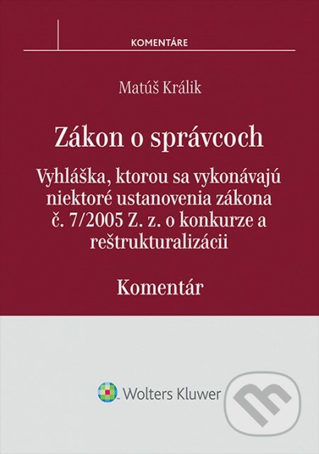 Zákon o správcoch - Matúš Králik, Wolters Kluwer, 2014