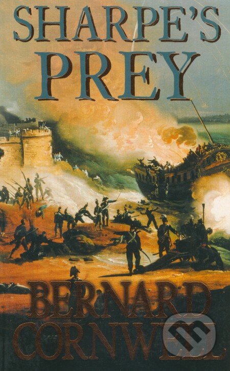 Kniha: Sharpe's Prey (Bernard Cornwell). HarperCollins, 2006 Kniha: Sharpe's Prey (Bernard Cornwell). HarperCollins, 2006