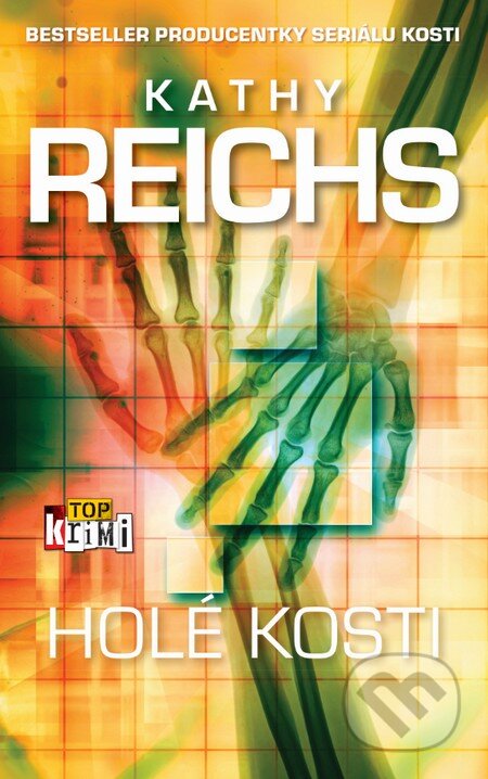 Kniha: Holé kosti (Kathy Reichs). Slovart, 2014 Kniha: Holé kosti (Kathy Reichs). Slovart, 2014