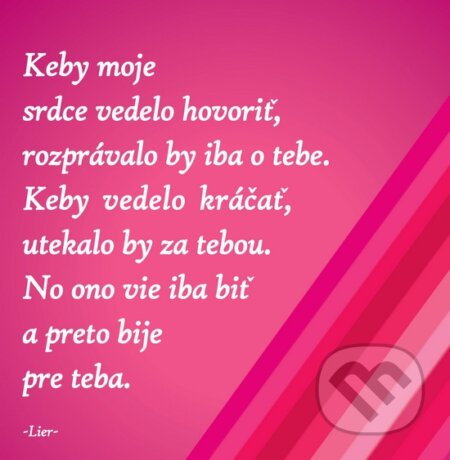 Motivačná karta: Keby moje srdce vedelo hovoriť rozprávalo by iba o tebe... (Madhuka). Madhuka, 2014 Motivačná karta: Keby moje srdce vedelo hovoriť rozprávalo by iba o tebe... (Madhuka). Madhuka, 2014