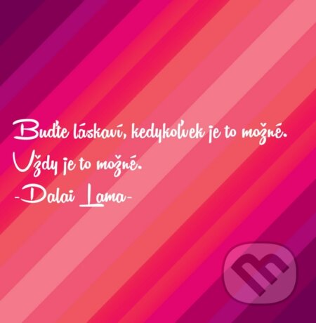 Motivačná karta: Budte láskavý kedykoľvek je to možné... (Madhuka). Madhuka, 2014 Motivačná karta: Budte láskavý kedykoľvek je to možné... (Madhuka). Madhuka, 2014
