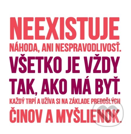 Motivačná karta: Neexistuje náhoda ani nespravodlivosť... (Madhuka). Madhuka, 2014 Motivačná karta: Neexistuje náhoda ani nespravodlivosť... (Madhuka). Madhuka, 2014