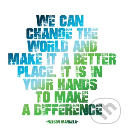 Motivačná karta: We can change the world..., Madhuka, 2014