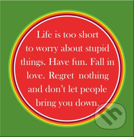 Motivačná karta: Life is too short to worry about... (Madhuka). Madhuka, 2014 Motivačná karta: Life is too short to worry about... (Madhuka). Madhuka, 2014