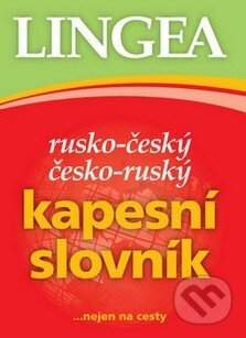 Kniha: Rusko-český a česko-ruský kapesní slovník (Lingea). Lingea, 2014 Kniha: Rusko-český a česko-ruský kapesní slovník (Lingea). Lingea, 2014