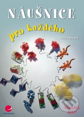 Kniha: Náušnice pro každého (Karla Hátleová). Grada, 2014 Kniha: Náušnice pro každého (Karla Hátleová). Grada, 2014
