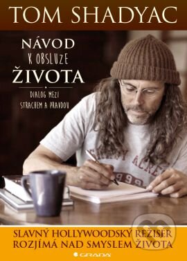 Kniha: Návod k obsluze života (Tom Shadyac). Grada, 2014 Kniha: Návod k obsluze života (Tom Shadyac). Grada, 2014