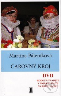 Kniha: Čarovný kroj + DVD (Martina Páleníková). Carpe diem, 2010 Kniha: Čarovný kroj + DVD (Martina Páleníková). Carpe diem, 2010