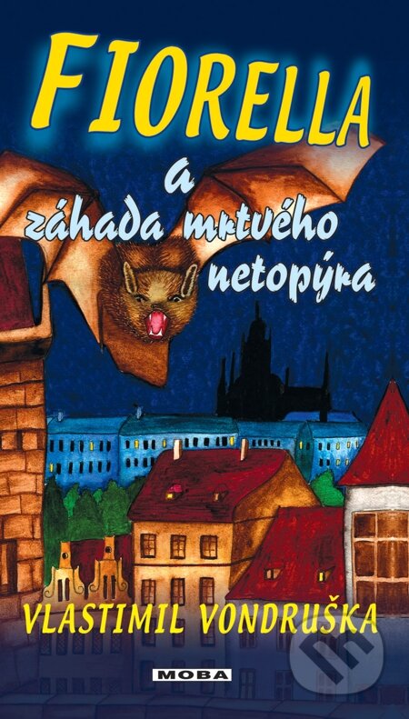 E-kniha: Fiorella a záhada mrtvého netopýra (Vlastimil Vondruška). Moba, 2013 E-kniha: Fiorella a záhada mrtvého netopýra (Vlastimil Vondruška). Moba, 2013