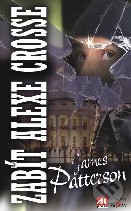 E-kniha: Zabít Alexe Crosse (James Patterson). Alpress, 2013 E-kniha: Zabít Alexe Crosse (James Patterson). Alpress, 2013