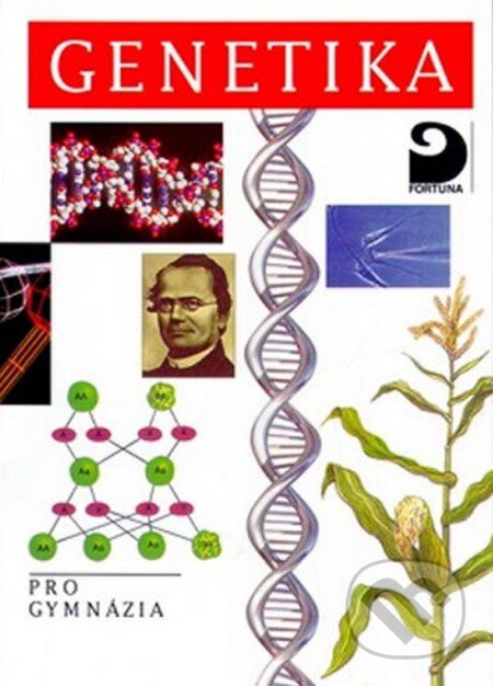 Kniha: Genetika pro gymnázia (Jan Šmarda). Fortuna, 2010 Kniha: Genetika pro gymnázia (Jan Šmarda). Fortuna, 2010